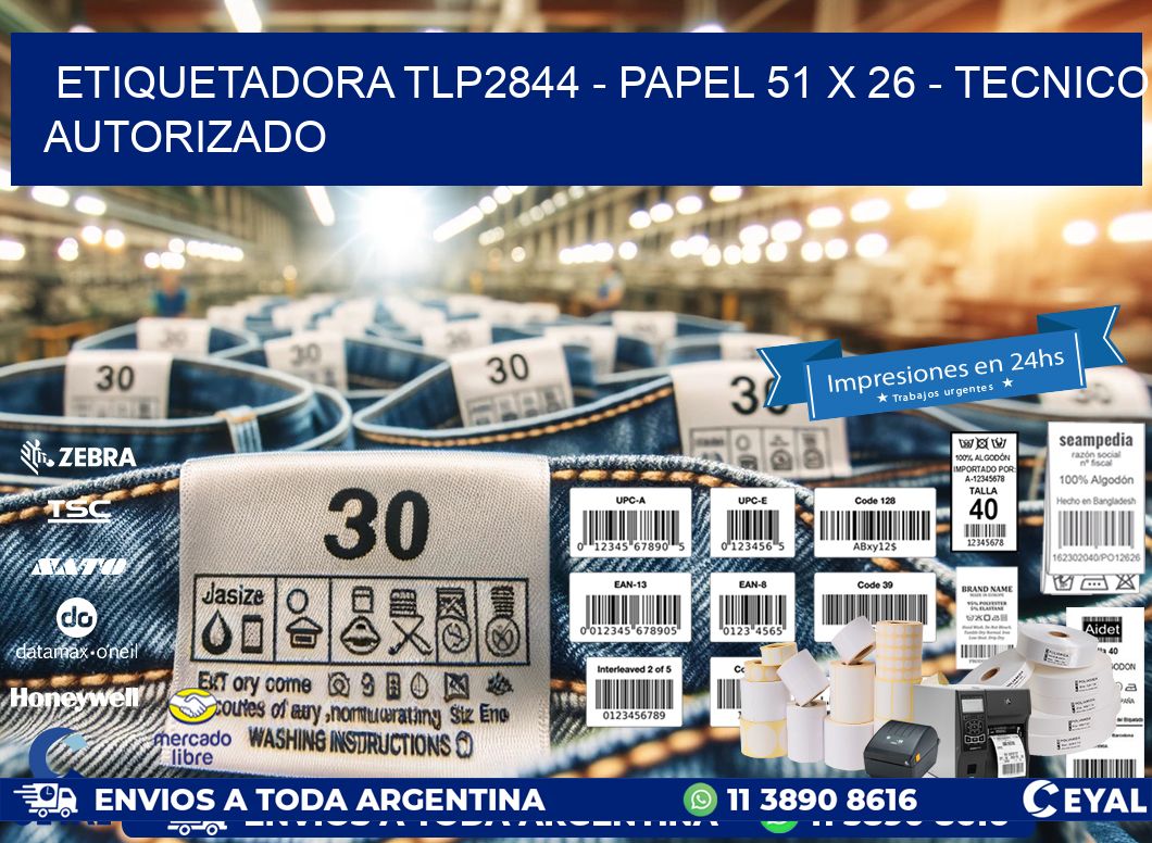 ETIQUETADORA TLP2844 - PAPEL 51 x 26 - TECNICO AUTORIZADO