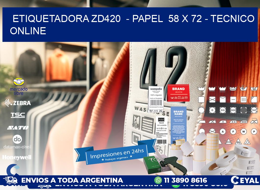 ETIQUETADORA ZD420  - PAPEL  58 x 72 - TECNICO ONLINE