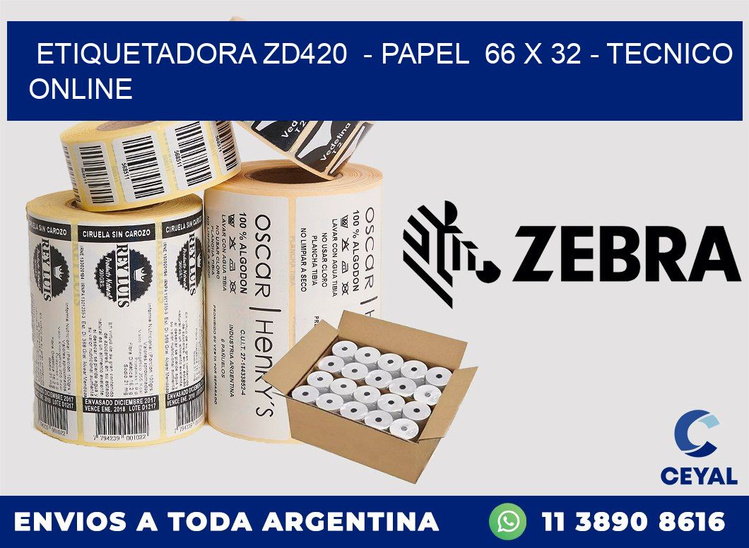 ETIQUETADORA ZD420  - PAPEL  66 x 32 - TECNICO ONLINE