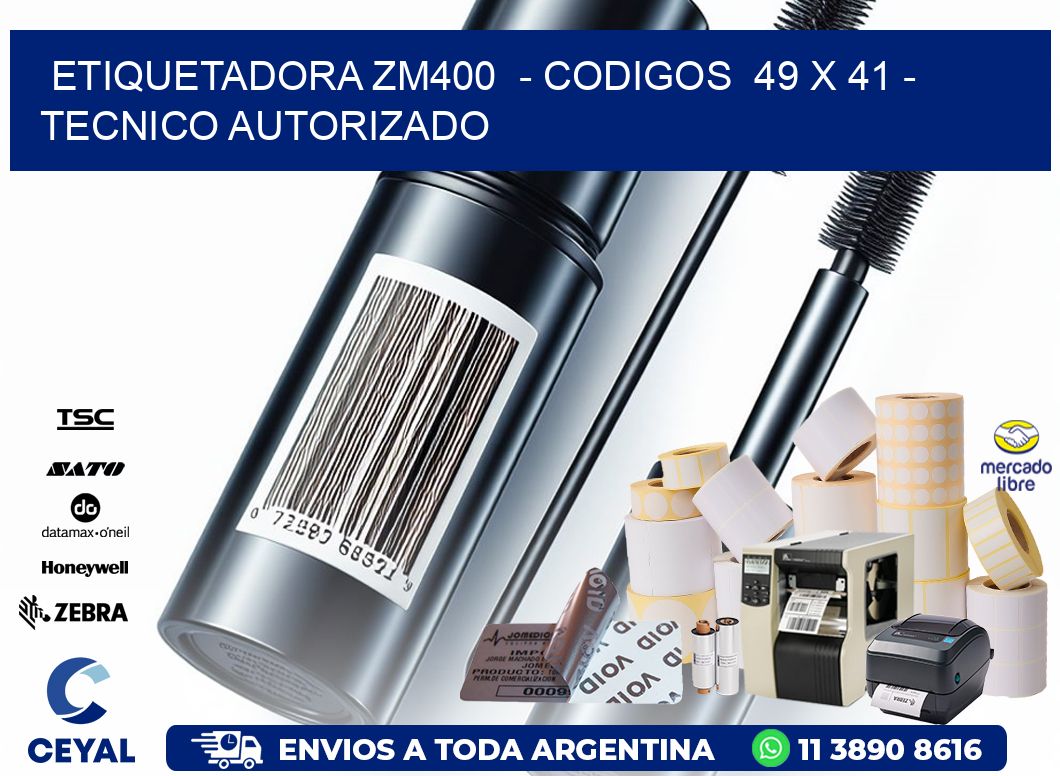 ETIQUETADORA ZM400  - CODIGOS  49 x 41 - TECNICO AUTORIZADO