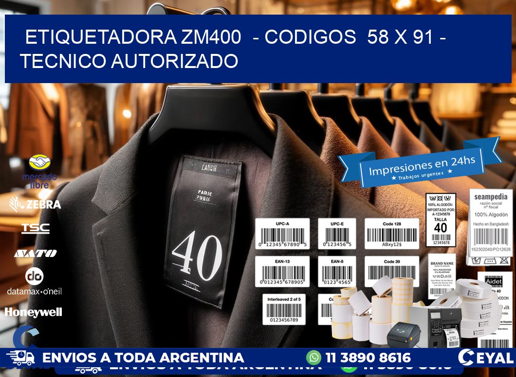 ETIQUETADORA ZM400  - CODIGOS  58 x 91 - TECNICO AUTORIZADO
