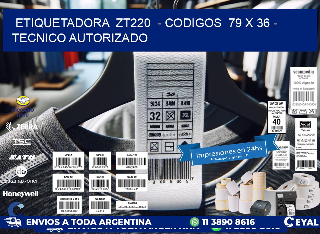 ETIQUETADORA  ZT220  - CODIGOS  79 x 36 - TECNICO AUTORIZADO