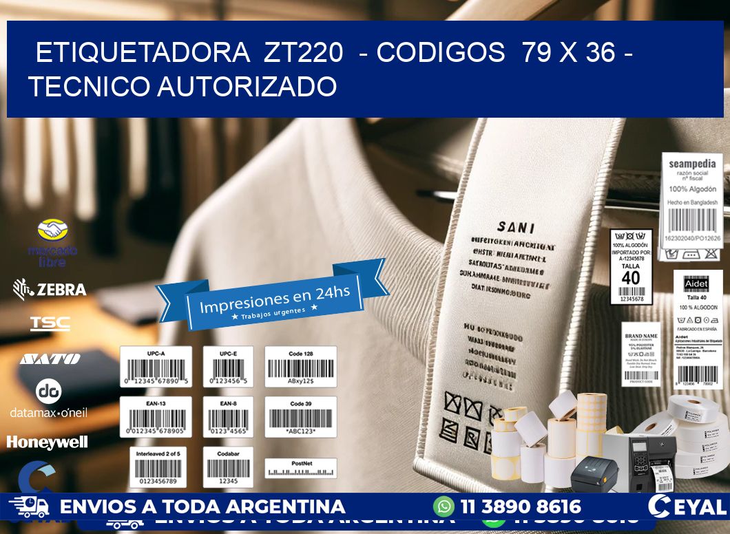 ETIQUETADORA  ZT220  – CODIGOS  79 x 36 – TECNICO AUTORIZADO