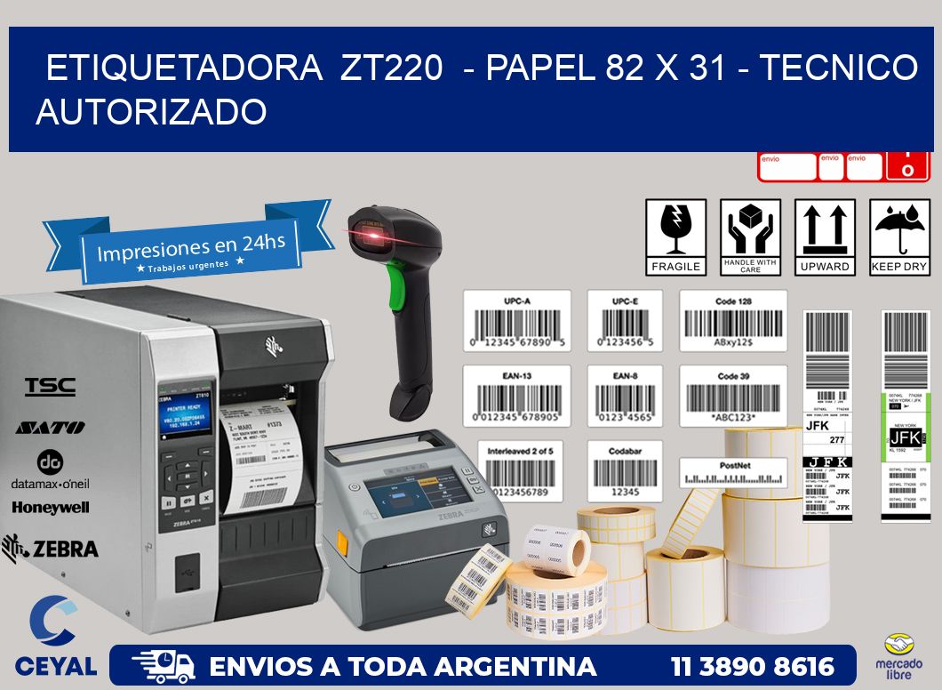 ETIQUETADORA  ZT220  - PAPEL 82 x 31 - TECNICO AUTORIZADO