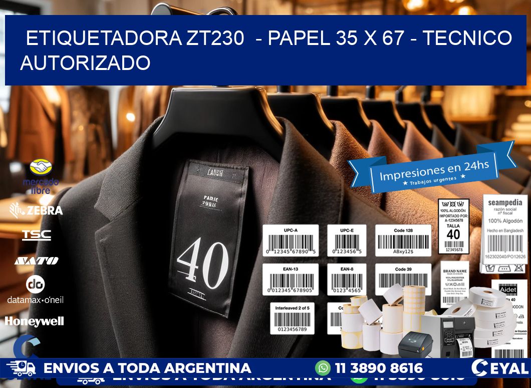 ETIQUETADORA ZT230  - PAPEL 35 x 67 - TECNICO AUTORIZADO