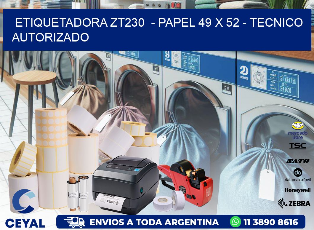 ETIQUETADORA ZT230  - PAPEL 49 x 52 - TECNICO AUTORIZADO
