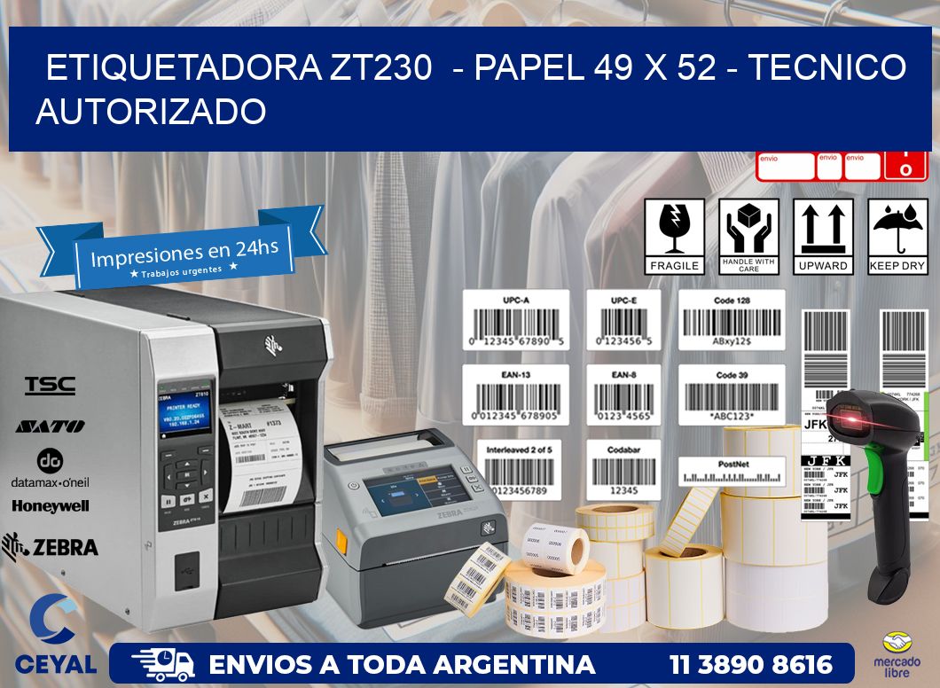 ETIQUETADORA ZT230  - PAPEL 49 x 52 - TECNICO AUTORIZADO