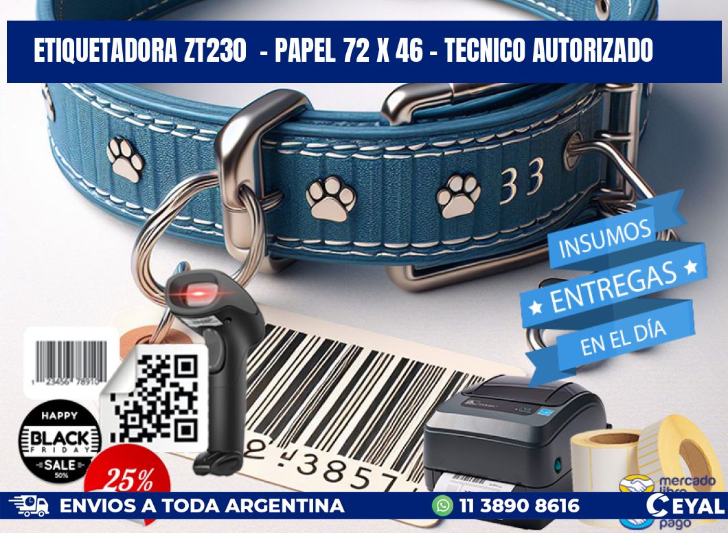 ETIQUETADORA ZT230  - PAPEL 72 x 46 - TECNICO AUTORIZADO