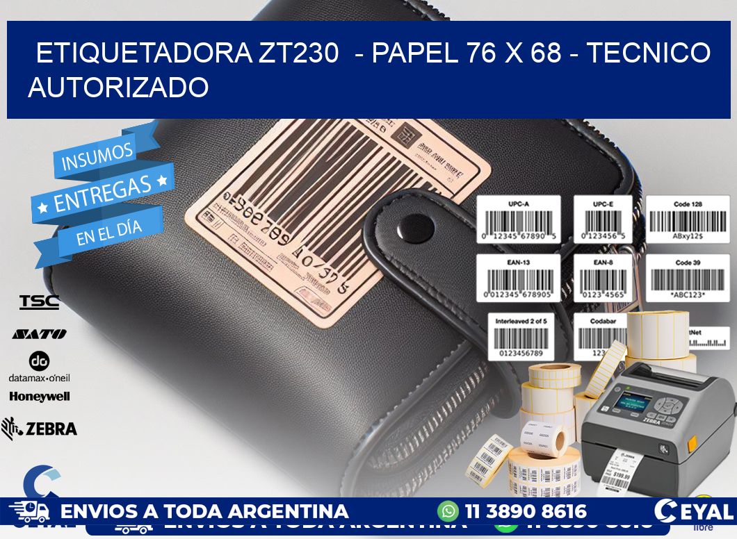 ETIQUETADORA ZT230  - PAPEL 76 x 68 - TECNICO AUTORIZADO