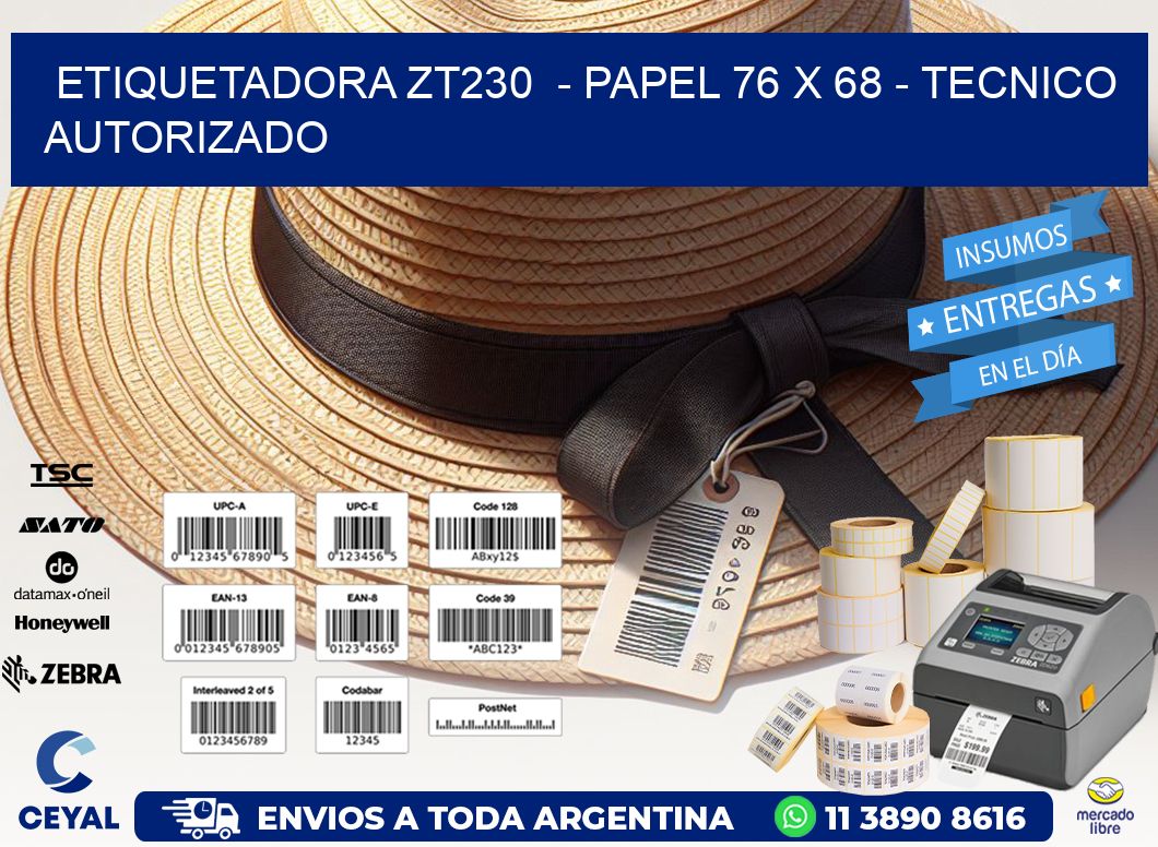 ETIQUETADORA ZT230  - PAPEL 76 x 68 - TECNICO AUTORIZADO