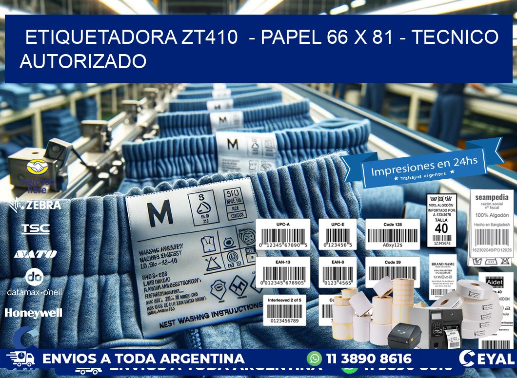 ETIQUETADORA ZT410  – PAPEL 66 x 81 – TECNICO AUTORIZADO