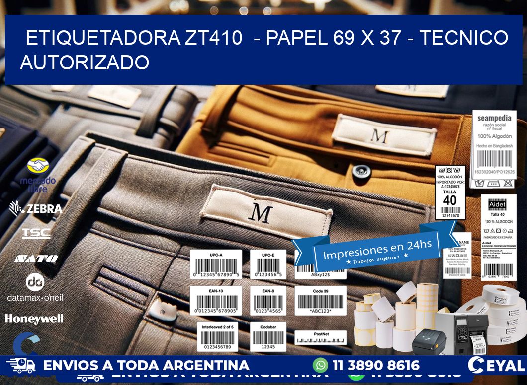 ETIQUETADORA ZT410  - PAPEL 69 x 37 - TECNICO AUTORIZADO