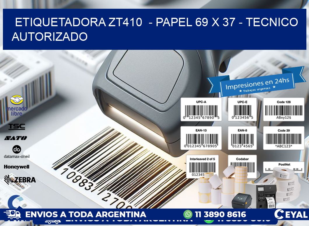 ETIQUETADORA ZT410  - PAPEL 69 x 37 - TECNICO AUTORIZADO
