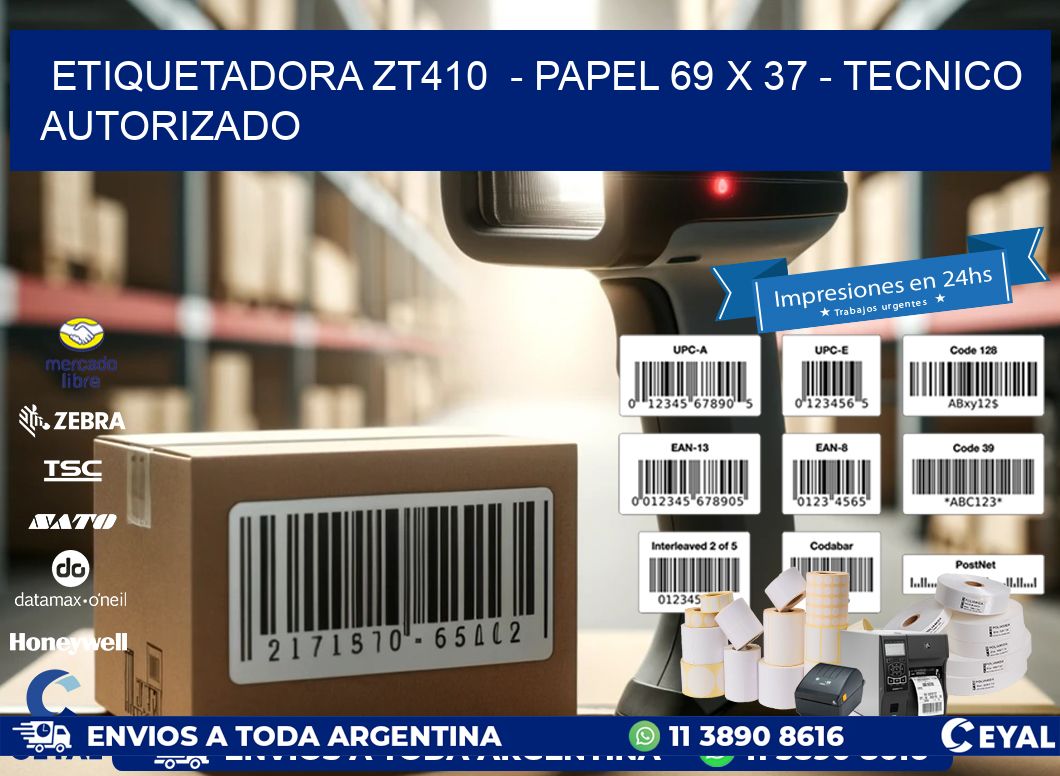 ETIQUETADORA ZT410  - PAPEL 69 x 37 - TECNICO AUTORIZADO