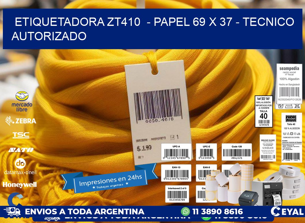 ETIQUETADORA ZT410  - PAPEL 69 x 37 - TECNICO AUTORIZADO