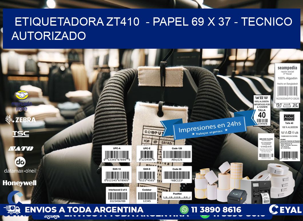 ETIQUETADORA ZT410  – PAPEL 69 x 37 – TECNICO AUTORIZADO