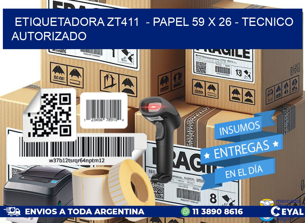 ETIQUETADORA ZT411  - PAPEL 59 x 26 - TECNICO AUTORIZADO