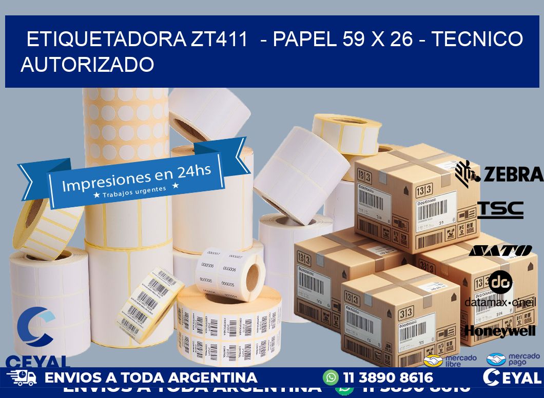 ETIQUETADORA ZT411  - PAPEL 59 x 26 - TECNICO AUTORIZADO