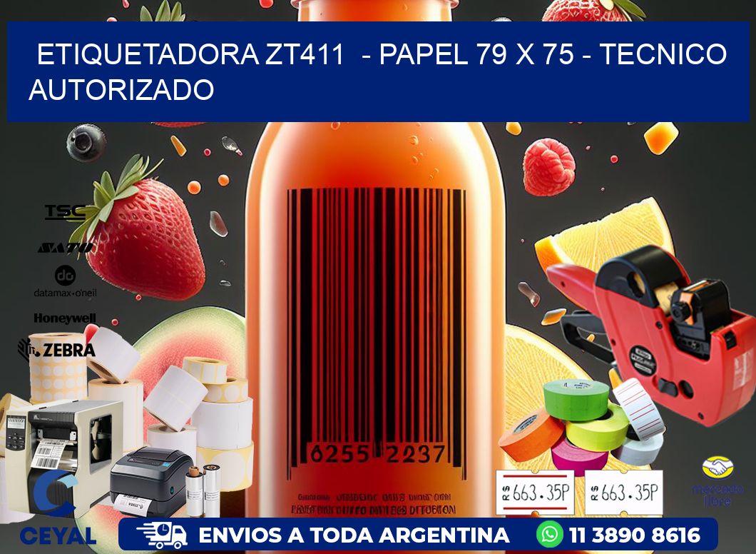 ETIQUETADORA ZT411  - PAPEL 79 x 75 - TECNICO AUTORIZADO