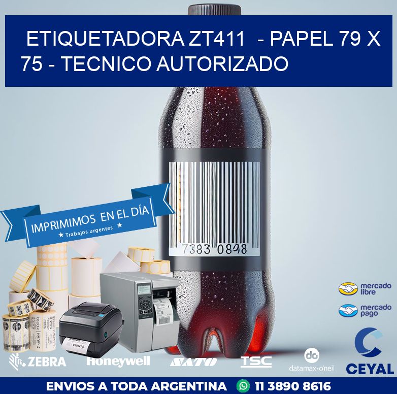 ETIQUETADORA ZT411  – PAPEL 79 x 75 – TECNICO AUTORIZADO