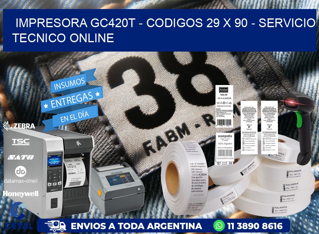 IMPRESORA GC420T - CODIGOS 29 x 90 - SERVICIO TECNICO ONLINE