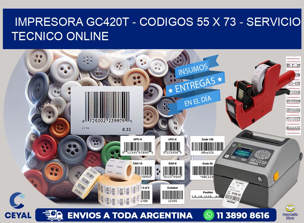 IMPRESORA GC420T - CODIGOS 55 x 73 - SERVICIO TECNICO ONLINE