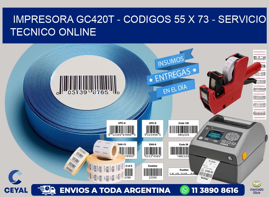 IMPRESORA GC420T - CODIGOS 55 x 73 - SERVICIO TECNICO ONLINE