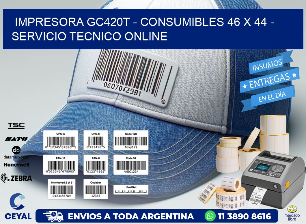 IMPRESORA GC420T – CONSUMIBLES 46 x 44 – SERVICIO TECNICO ONLINE