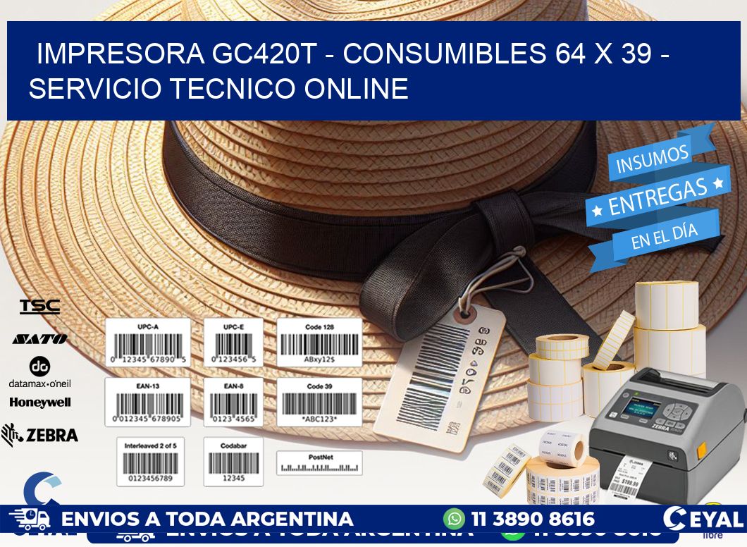 IMPRESORA GC420T - CONSUMIBLES 64 x 39 - SERVICIO TECNICO ONLINE