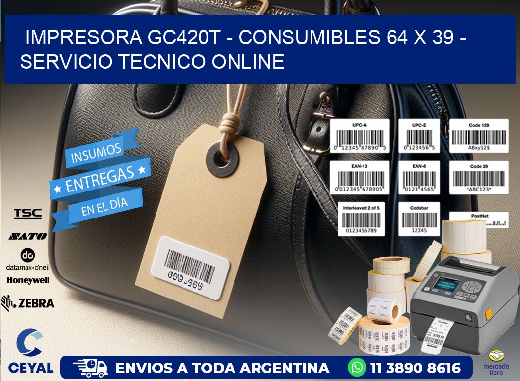 IMPRESORA GC420T - CONSUMIBLES 64 x 39 - SERVICIO TECNICO ONLINE