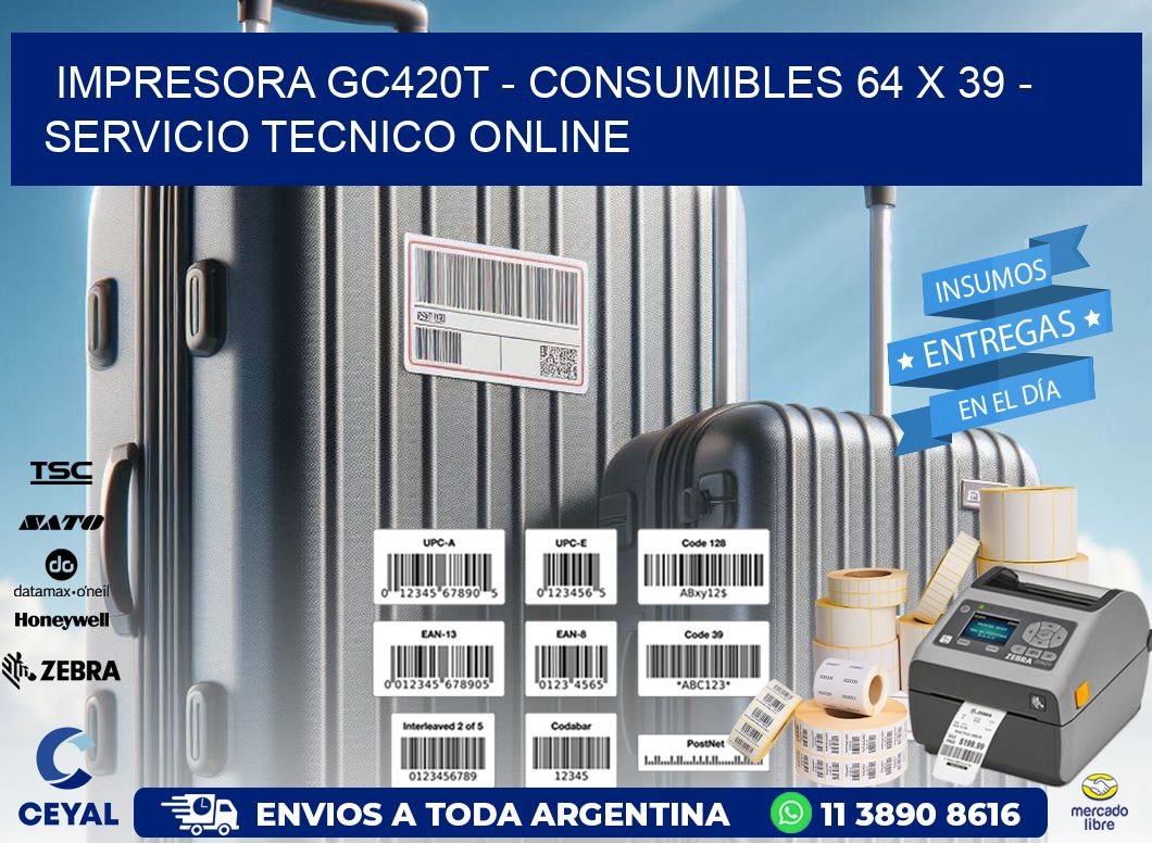 IMPRESORA GC420T - CONSUMIBLES 64 x 39 - SERVICIO TECNICO ONLINE