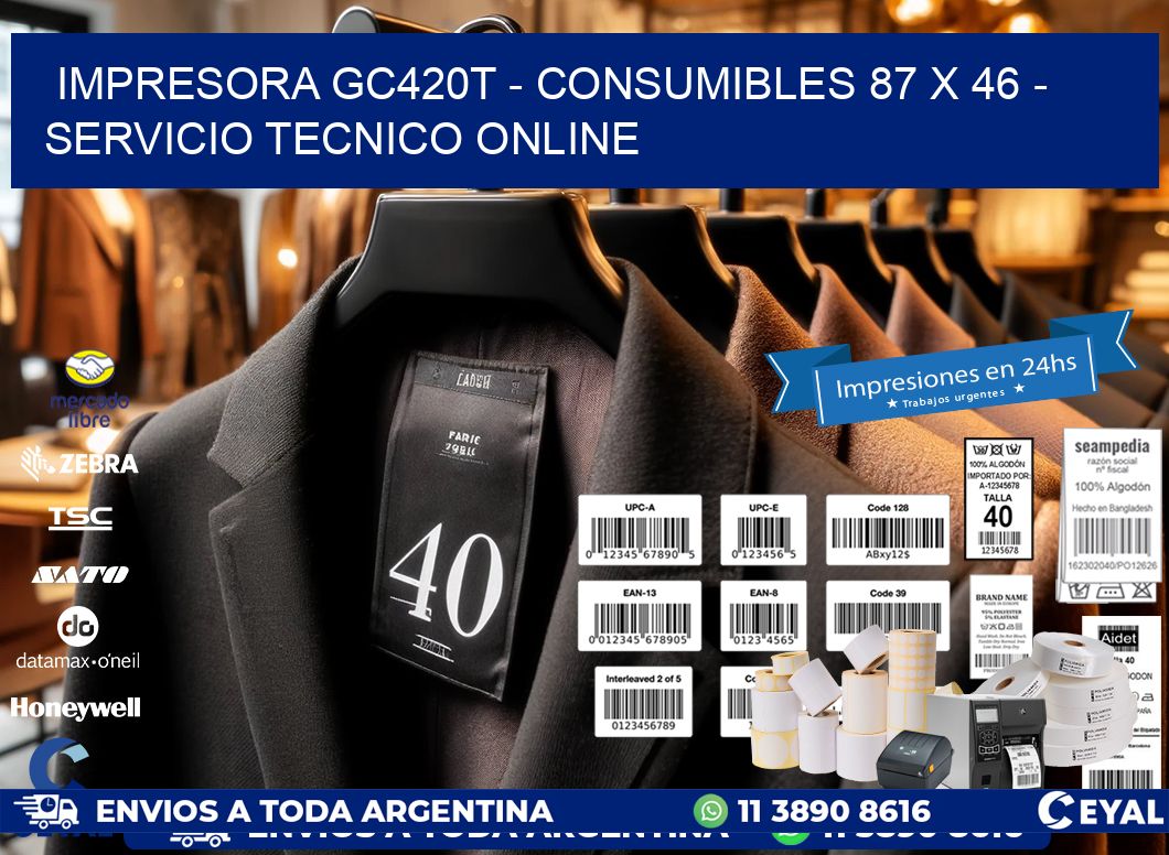 IMPRESORA GC420T - CONSUMIBLES 87 x 46 - SERVICIO TECNICO ONLINE