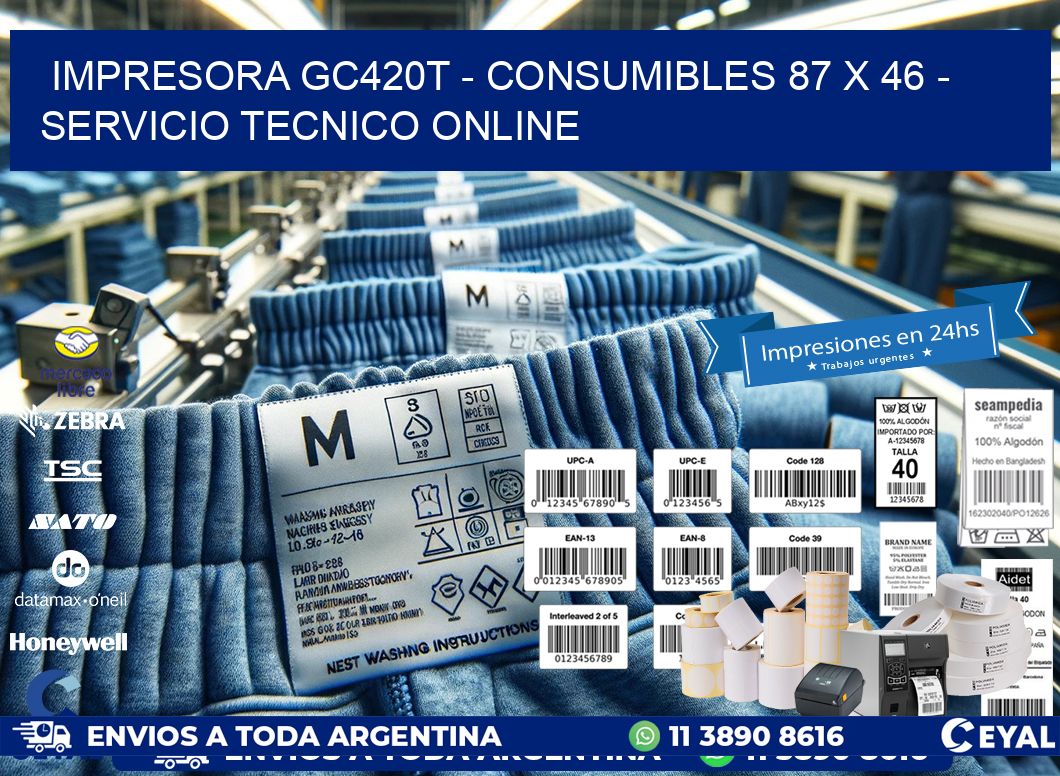 IMPRESORA GC420T – CONSUMIBLES 87 x 46 – SERVICIO TECNICO ONLINE