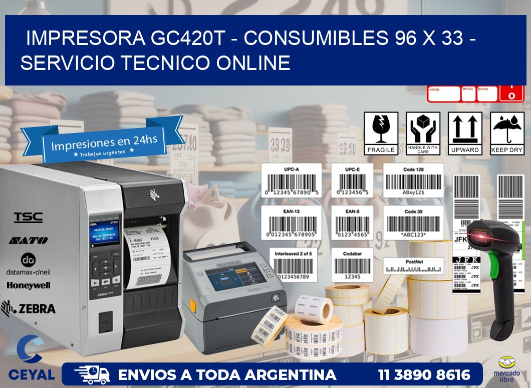 IMPRESORA GC420T - CONSUMIBLES 96 x 33 - SERVICIO TECNICO ONLINE