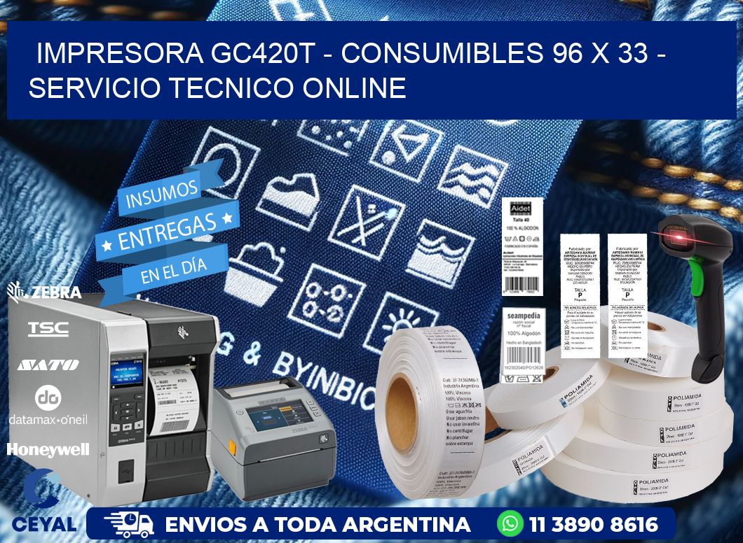 IMPRESORA GC420T - CONSUMIBLES 96 x 33 - SERVICIO TECNICO ONLINE