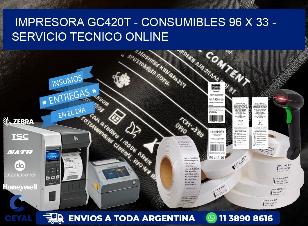 IMPRESORA GC420T - CONSUMIBLES 96 x 33 - SERVICIO TECNICO ONLINE