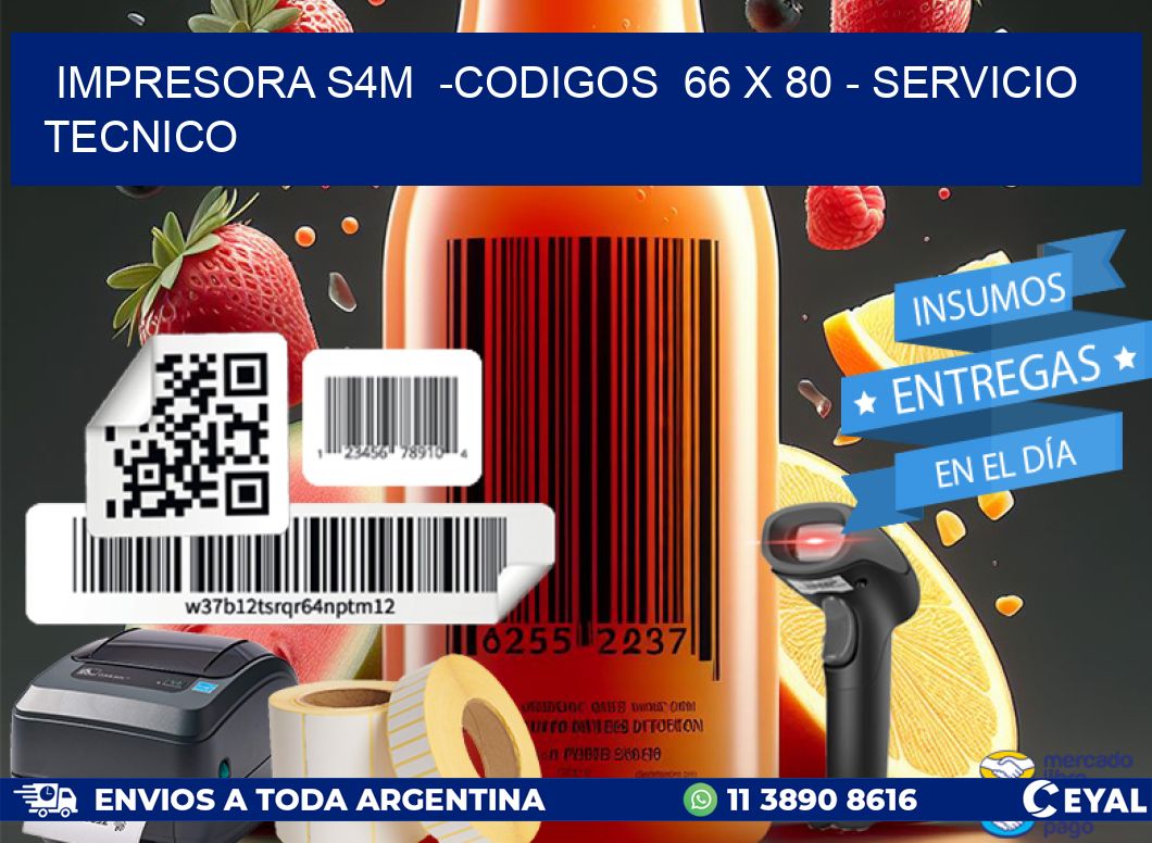 IMPRESORA S4M  -CODIGOS  66 x 80 – SERVICIO TECNICO