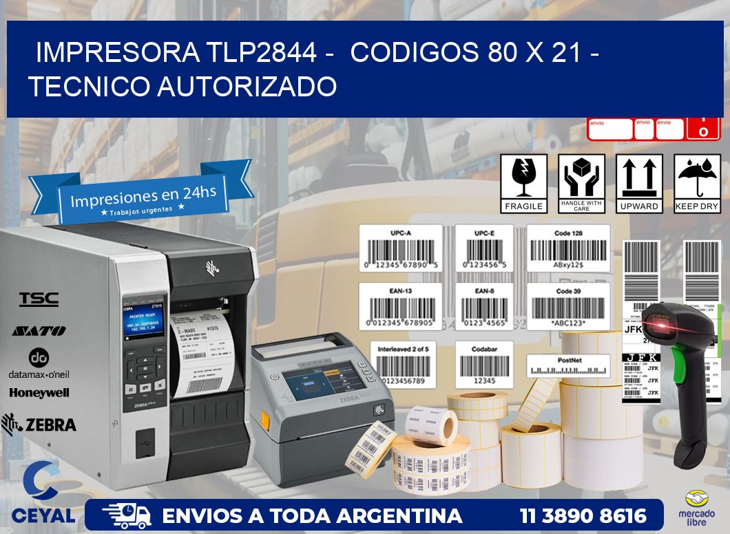 IMPRESORA TLP2844 -  CODIGOS 80 x 21 - TECNICO AUTORIZADO