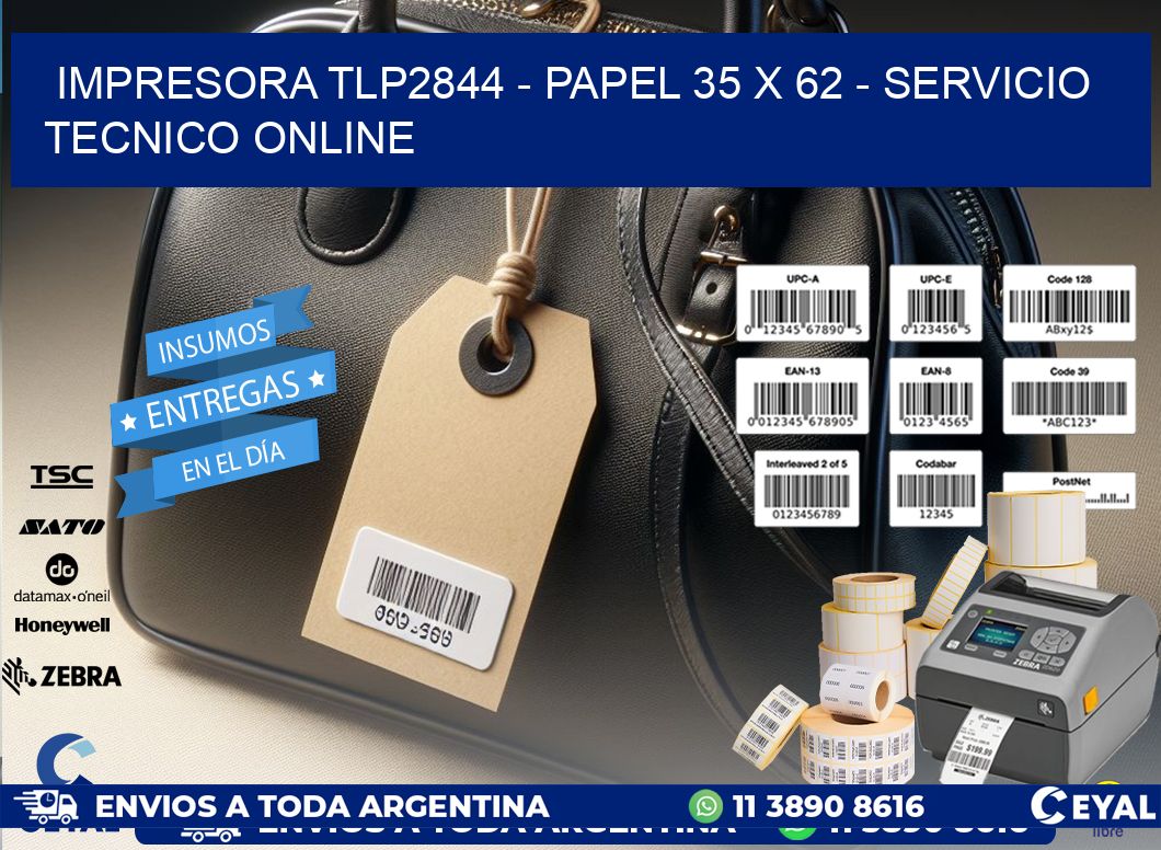 IMPRESORA TLP2844 - PAPEL 35 x 62 - SERVICIO TECNICO ONLINE