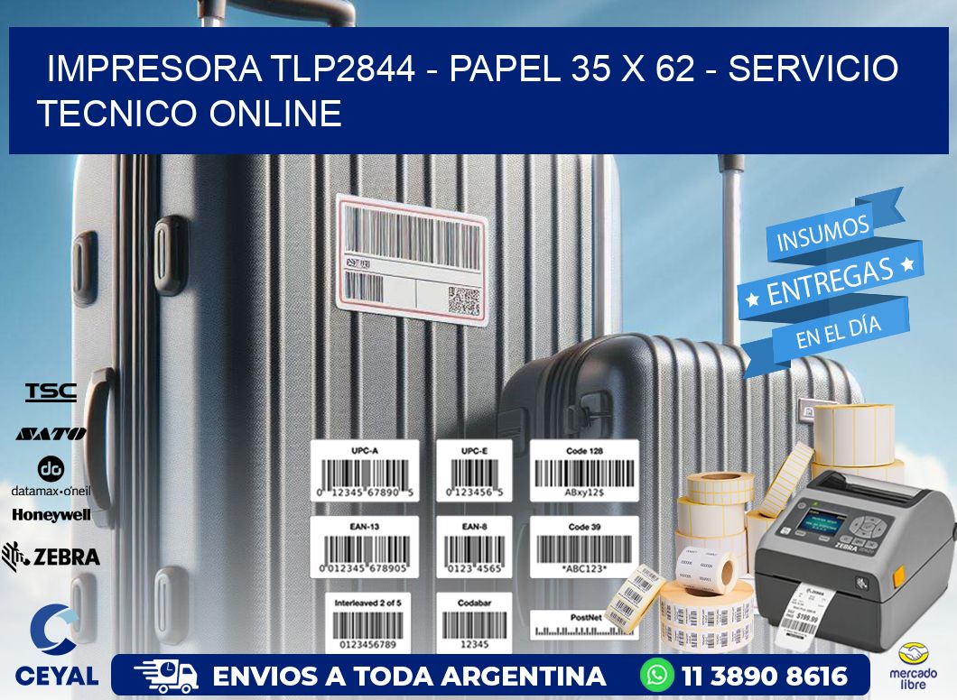 IMPRESORA TLP2844 – PAPEL 35 x 62 – SERVICIO TECNICO ONLINE