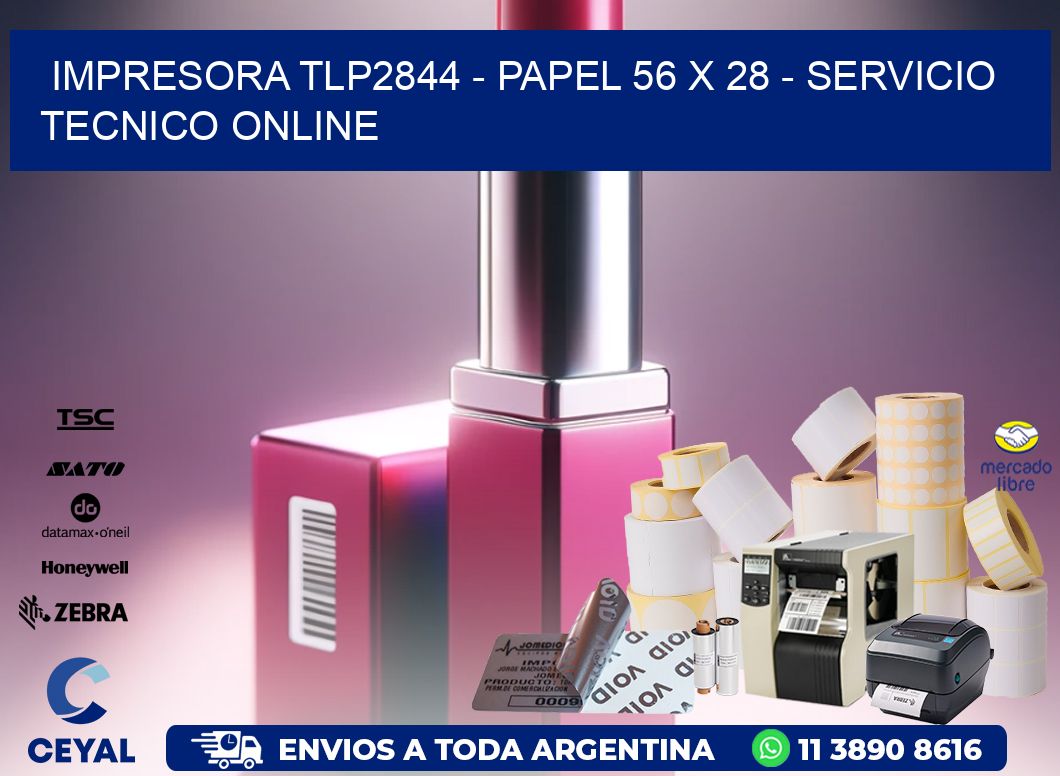 IMPRESORA TLP2844 - PAPEL 56 x 28 - SERVICIO TECNICO ONLINE