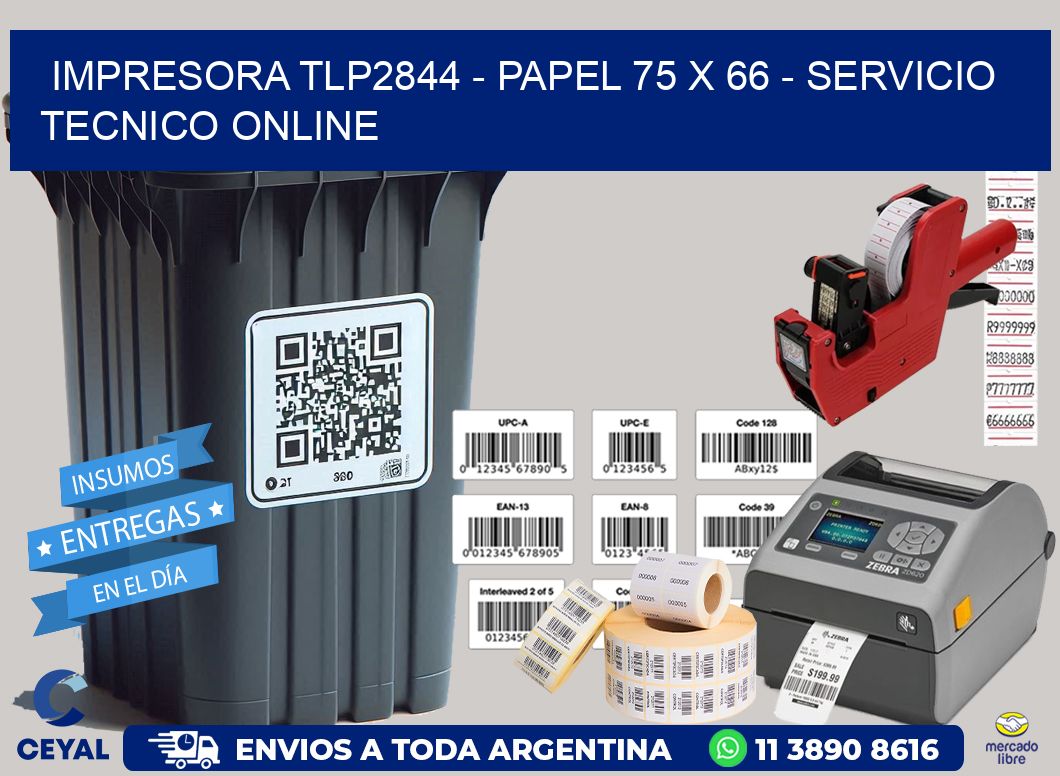 IMPRESORA TLP2844 – PAPEL 75 x 66 – SERVICIO TECNICO ONLINE