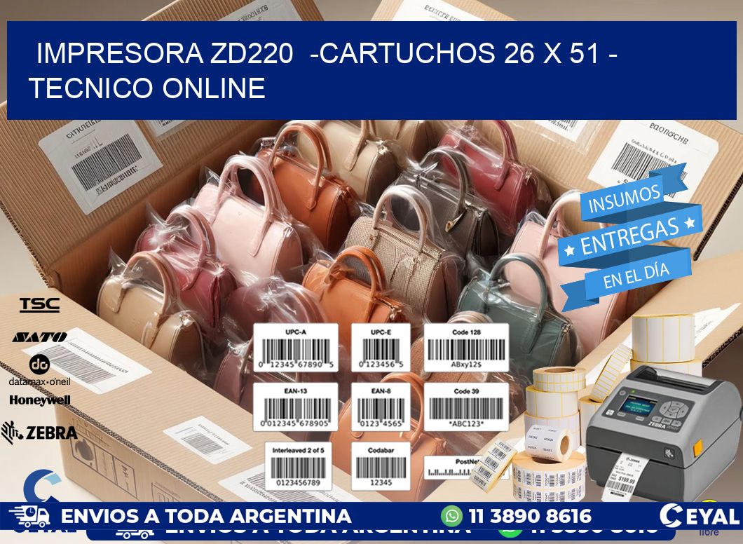 IMPRESORA ZD220  -CARTUCHOS 26 x 51 - TECNICO ONLINE