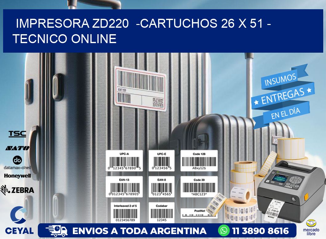 IMPRESORA ZD220  -CARTUCHOS 26 x 51 - TECNICO ONLINE