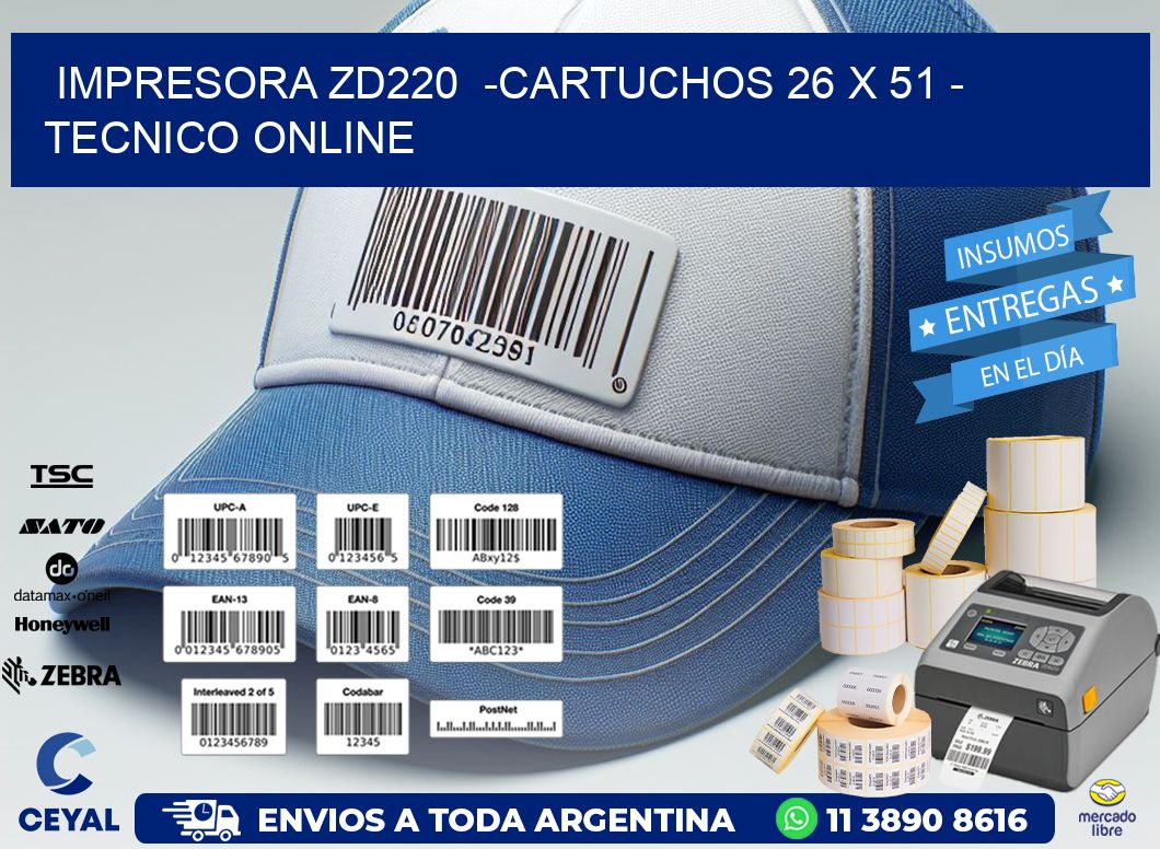 IMPRESORA ZD220  -CARTUCHOS 26 x 51 – TECNICO ONLINE