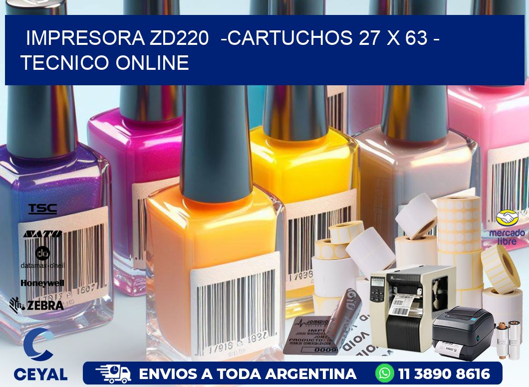 IMPRESORA ZD220  -CARTUCHOS 27 x 63 - TECNICO ONLINE