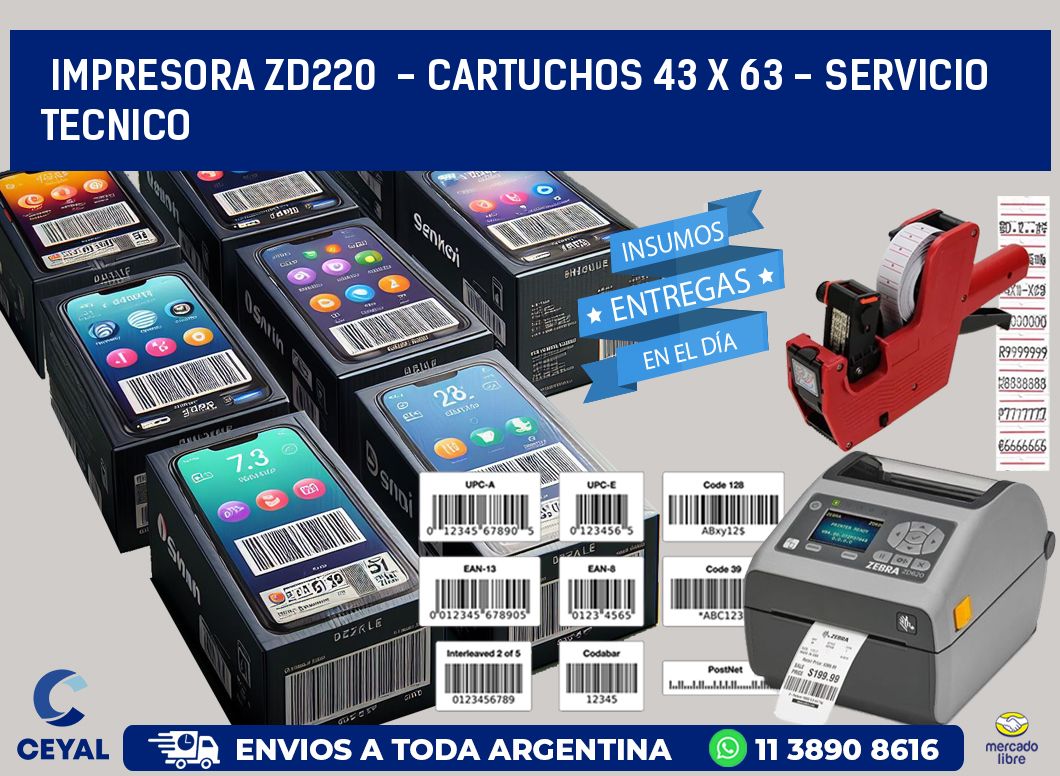 IMPRESORA ZD220  - CARTUCHOS 43 x 63 - SERVICIO TECNICO
