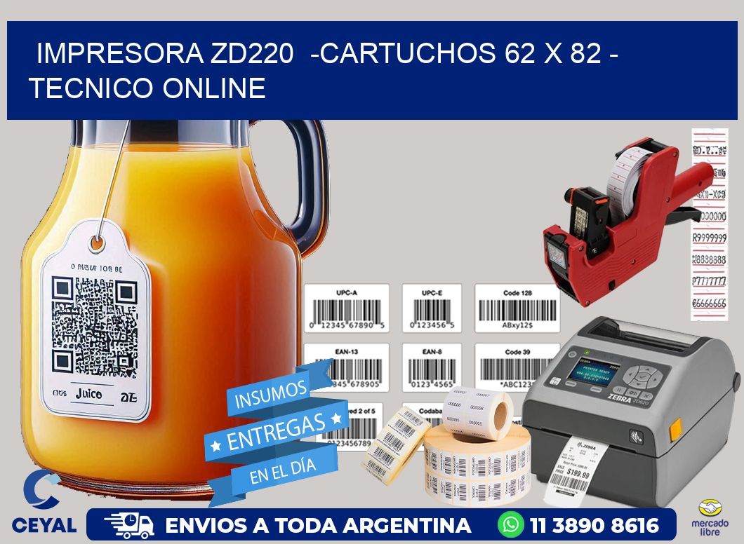 IMPRESORA ZD220  -CARTUCHOS 62 x 82 - TECNICO ONLINE