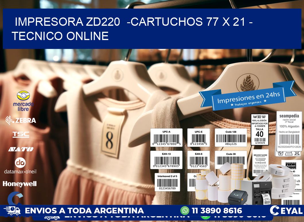 IMPRESORA ZD220  -CARTUCHOS 77 x 21 - TECNICO ONLINE