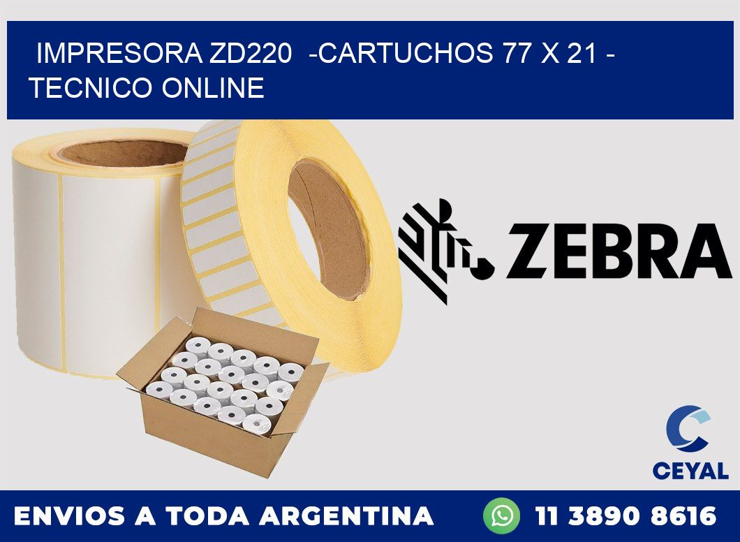 IMPRESORA ZD220  -CARTUCHOS 77 x 21 - TECNICO ONLINE